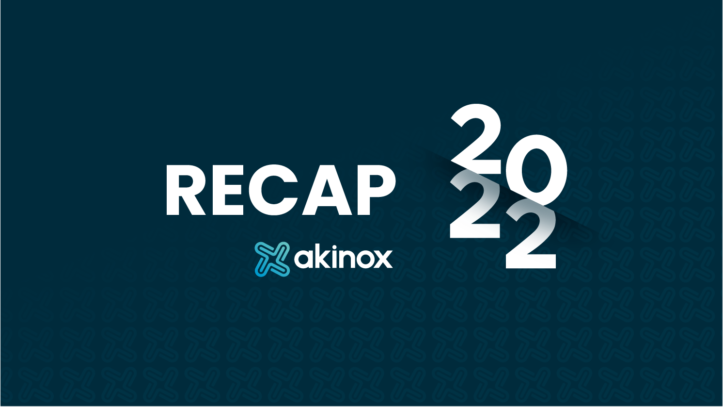 Recap_Akinox_2022